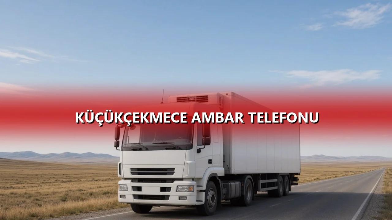 Küçükçekmece Ambar Telefonu